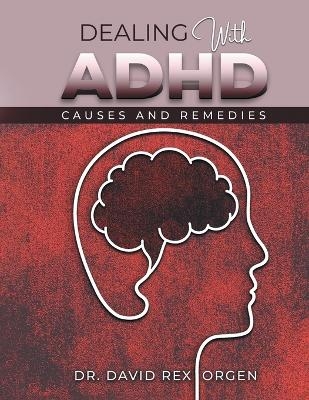 Dealing With ADHD - David Rex Orgen
