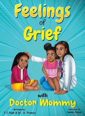 Feelings of Grief With Doctor Mommy - T C Pask, Dr A Francis