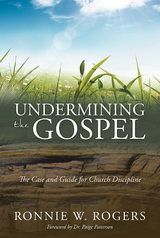 Undermining the Gospel - Ronnie W. Rogers