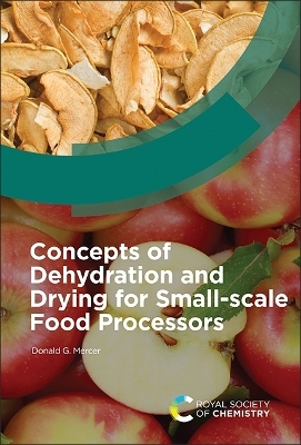 Concepts of Dehydration and Drying for Small-scale Food Processors - Donald G Mercer