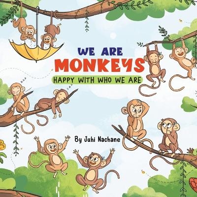 We are Monkeys - Juhi Nachane
