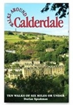 Walks Around Calderdale - Dorian Speakman