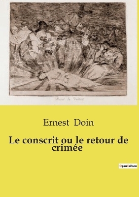 Le conscrit ou le retour de crim�e - Ernest Doin