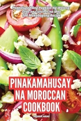 Pinakamahusay Na Moroccan Cookbook -  Susana Arias