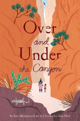 Over and Under the Canyon - Kate Messner