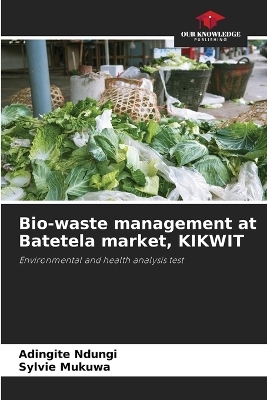 Bio-waste management at Batetela market, KIKWIT - Adingite Ndungi, Sylvie Mukuwa