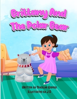 Brittany and the Polar Bear - Tracilyn George