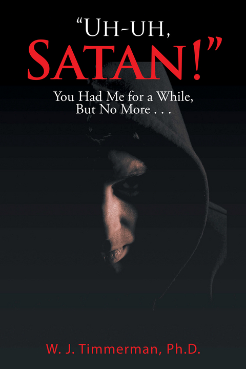 Uh-Uh, Satan! -  W. J. Timmerman