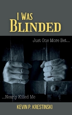 I Was Blinded - Kevin P Krestinski
