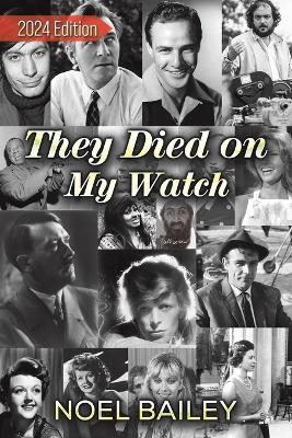 They Died on My Watch - Noel Bailey