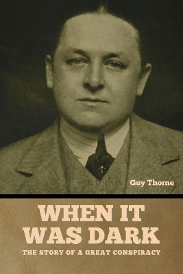 When It Was Dark - Guy Thorne