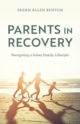 Parents in Recovery - Sarah Allen Benton