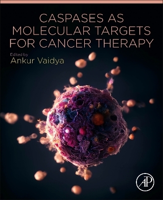 Caspases as Molecular Targets for Cancer Therapy - 