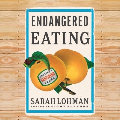 Endangered Eating - Sarah Lohman