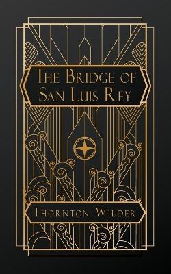 The Bridge of San Luis Rey - Thornton Wilder