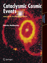Cataclysmic Cosmic Events and How to Observe Them - Martin Mobberley