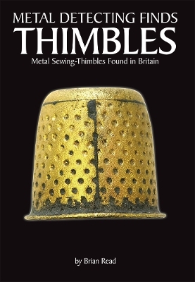 Metal Detecting Finds - Thimbles - Brian Read