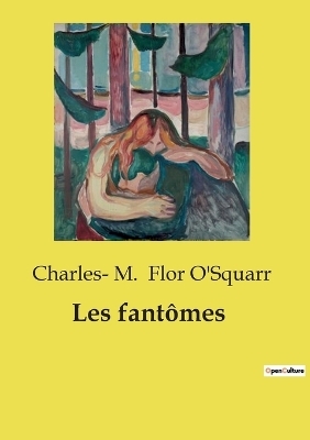 Les fant�mes - Charles- M Flor O'Squarr
