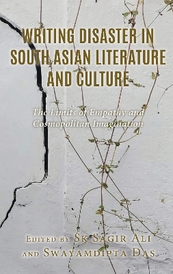 Writing Disaster in South Asian Literature and Culture - 