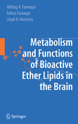 Metabolism and Functions of Bioactive Ether Lipids in the Brain - Akhlaq A. Farooqui, Tahira Farooqui, Lloyd A. Horrocks