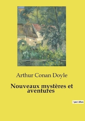 Nouveaux myst�res et aventures - Sir Arthur Conan Doyle