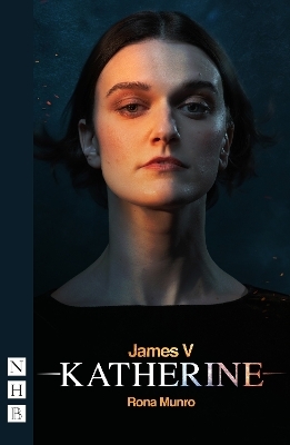 James V: Katherine - Rona Munro