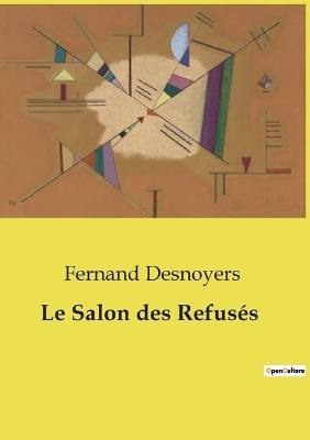 Le Salon des Refus�s - Fernand Desnoyers