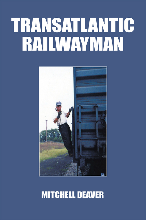 Transatlantic Railwayman -  Mitchell Deaver