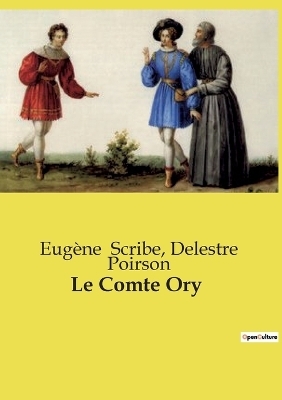 Le Comte Ory - Eug�ne Scribe, Delestre Poirson