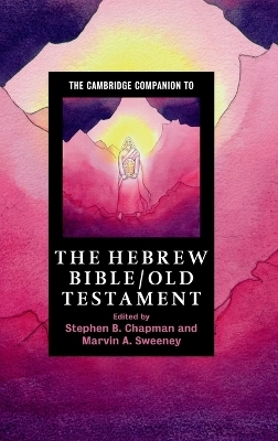 The Cambridge Companion to the Hebrew Bible/Old Testament - 