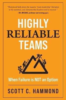 Highly Reliable Teams - Scott C Hammond