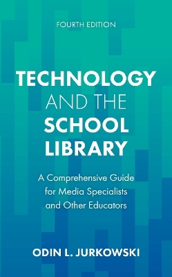 Technology and the School Library - Odin L. Jurkowski