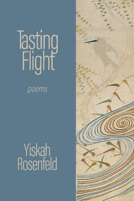 Tasting Flight - Yiskah Rosenfeld