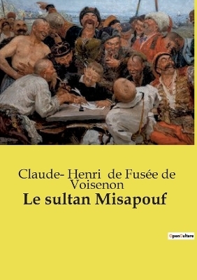 Le sultan Misapouf - Claude- Henri de Fus�e de Voisenon