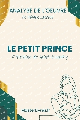 Le Petit Prince d'Antoine de Saint Exup�ry - Analyse de l'oeuvre - H�l�ne LaCroix