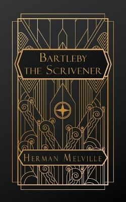 Bartleby, the Scrivener - Herman Melville