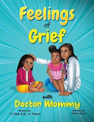 Feelings of Grief With Doctor Mommy - T C Pask, Dr A Francis