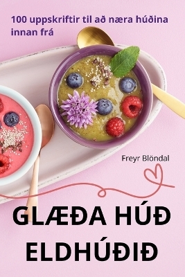 GlÆða Húð Eldhúðið -  Freyr Blöndal