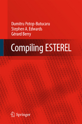 Compiling Esterel - Dumitru Potop-Butucaru, Stephen A. Edwards, Gerard Berry