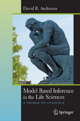 Model Based Inference in the Life Sciences - David R. Anderson