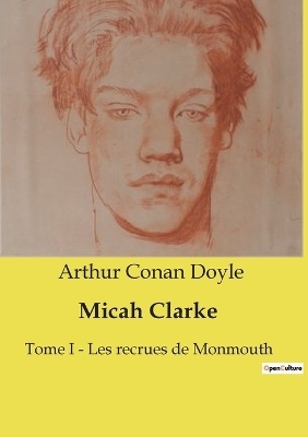 Micah Clarke - Sir Arthur Conan Doyle