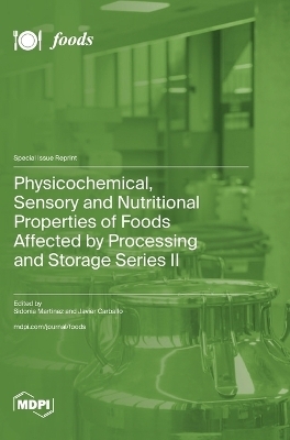 Physicochemical, Sensory and Nutritional Properties of Foods Affected by Processing and Storage Series II