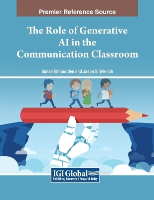 The Role of Generative AI in the Communication Classroom - 