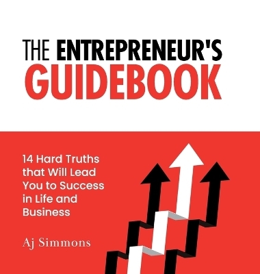 The Entrepreneur's Guidebook - Aj Simmons