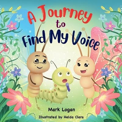 A Journey to Find My Voice - Mark Logan