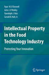 Intellectual Property in the Food Technology Industry - Ryan W. O’Donnell, John J. O’Malley, Randolph J. Huis, Gerald B. Halt