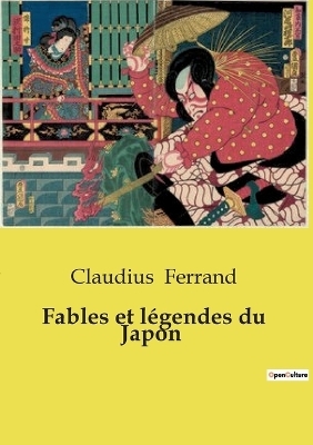 Fables et l�gendes du Japon - Claudius Ferrand