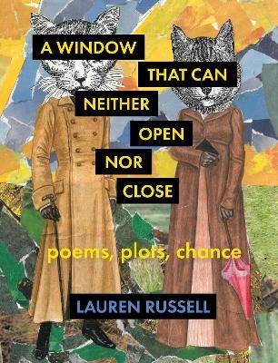 A Window That Can Neither Open Nor Close - Lauren Russell