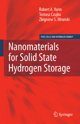 Nanomaterials for Solid State Hydrogen Storage - Robert A. Varin, Tomasz Czujko, Zbigniew S. Wronski