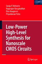 Low-Power High-Level Synthesis for Nanoscale CMOS Circuits - Saraju P. Mohanty, Nagarajan Ranganathan, Elias Kougianos, Priyardarsan Patra